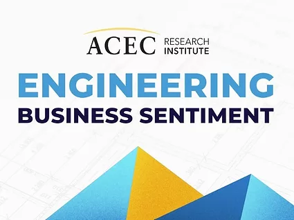 Acec research institute releases engineering business sentiment survey 
