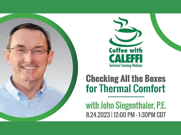 Coffee with Caleffi Webinar Series-Checking All the Boxes for Thermal Comfort.jpg