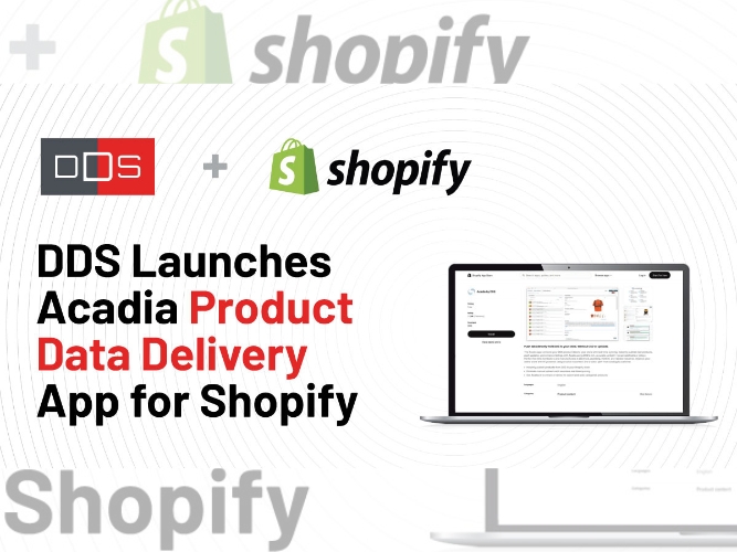 Shopify Distributor DDS Launches Acadia App for Shopify, Delivering Real-Time Product Data ...