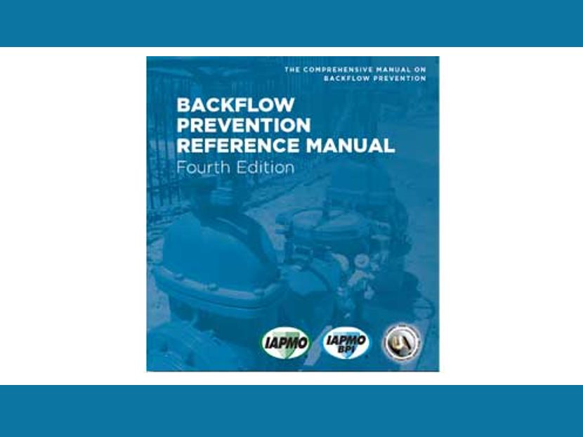 IAPMO, UA Publish Fourth Edition of Backflow Prevention Reference ...