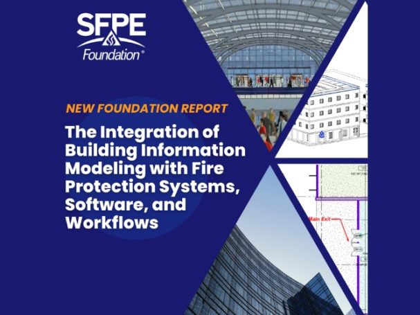 Sfpe foundation publishes report on integration of building information modeling with fire protection systems software and workflow