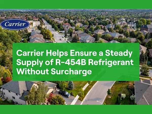 Carrier Helps Ensure a Steady Supply of R-454B Refrigerant Without Surcharge 1.jpg