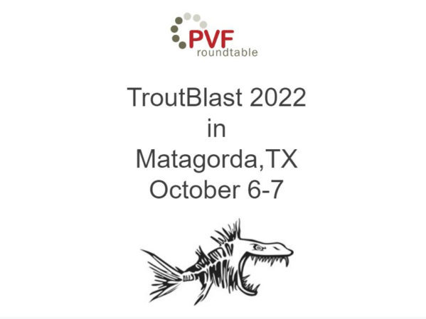  Registration Almost Full for PVF Roundtable TroutBlast 2022 