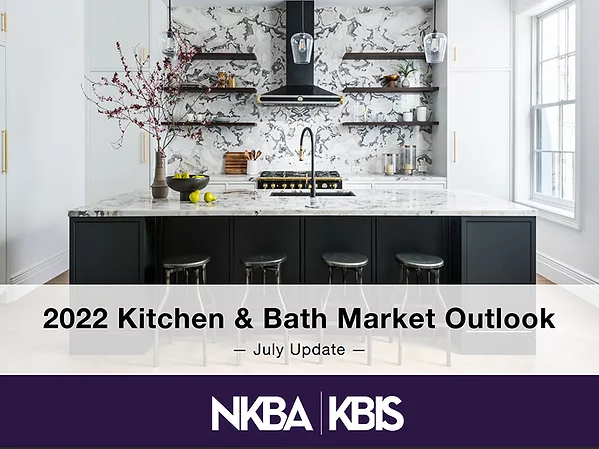 NKBA July 2022 Residential Kitchen and Bath Market Outlook Update Forecasts Double-Digit Increase Over 2021
