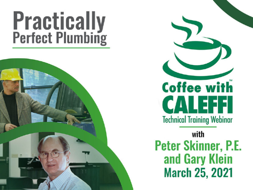  Join Coffee with Caleffi Webinar Series: Practically Perfect Plumbing 