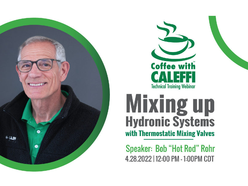 Coffee with Caleffi: Mixing Up Hydronic Systems with Thermostatic Mixing Valves
