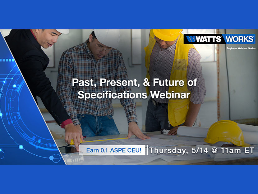 Watts to Host Webinar: "Past, Present & Future of Specifications"
